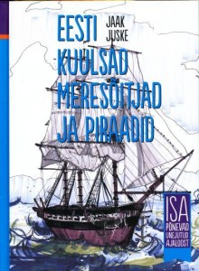eesti-kuulsad-meresõitjad-ja-piraadid-isa-põnevad-unejutud-ajaloost